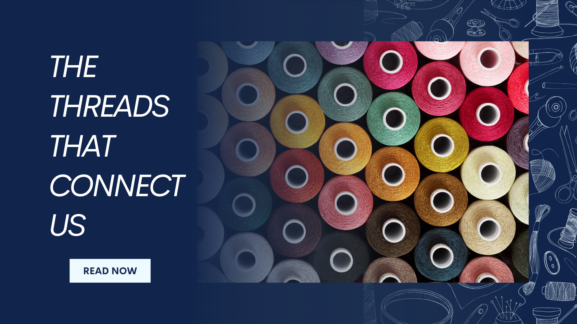 Colorful thread spools with the blog title 'The Threads That Connect Us.'